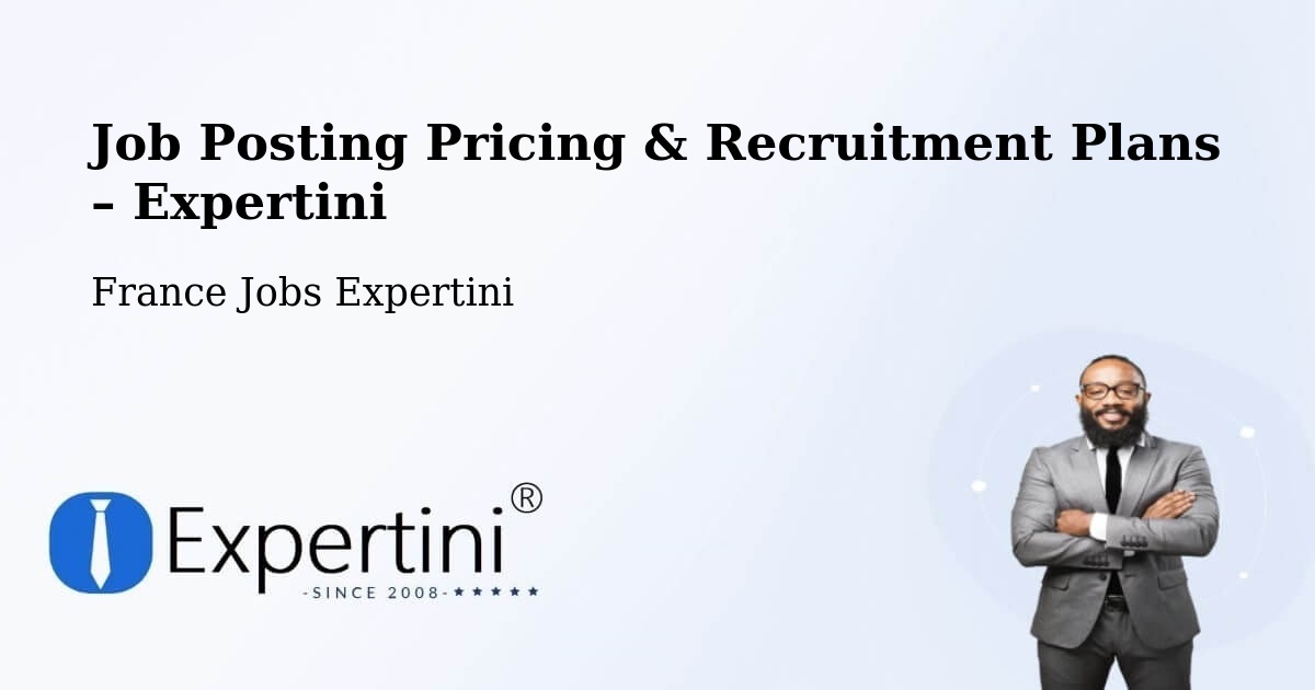 Job Posting Pricing & Recruitment Plans – Bavans - Bavans, France Jobs Expertini